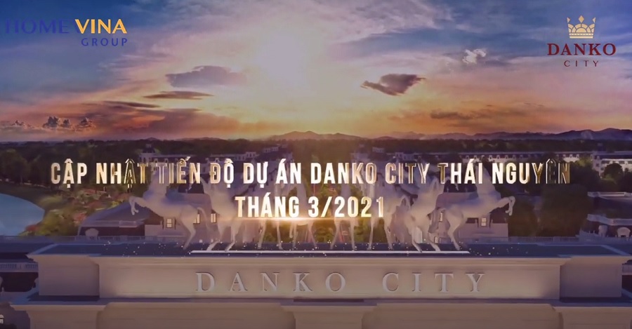 Cập nhật tiến độ dự án Danko City - Tháng 3/2021